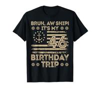 Bruh AW Barco Es mi Viaje de 46 cumpleaños Sailor Us Flag Camiseta