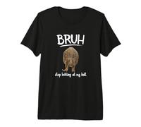 Bruh Dont Look At My Frog Butt Meme Camiseta Premium