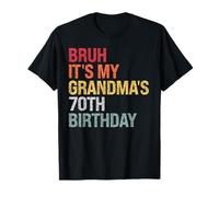Bruh, es el 70 cumpleaños de mi abuela, reina de 70 años, divertido Camiseta