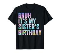 Bruh, es el cumpleaños de mi Hermana, Divertido cumpleaños, Hermano Camiseta