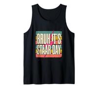 Bruh ES EL DÍA DE LA Estancia Que Tienes Esto NO ESTRÉS! Camiseta sin Mangas