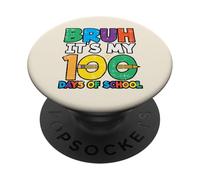 Bruh Es Mi 100 Días De Escuela 100th Día Meme Niña Niños Niños PopSockets PopGrip Adhesivo