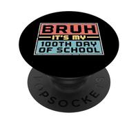 Bruh Es Mi Día 100 De Escuela 100 Días Meme Niños Niña Niños PopSockets PopGrip Adhesivo