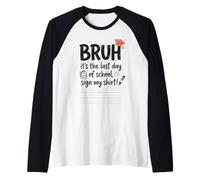 Bruh, es mi último día de Clases como Estudiante, Firma mi Firma 3 Camiseta Manga Raglan