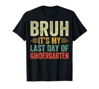 Bruh Es Mi Último Día De Kindergarten Último Día De Escuela Camiseta
