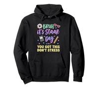 Bruh es STAAR Day You Got Esto NO ESTRÉS Sudadera con Capucha