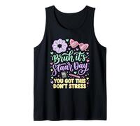 Bruh es Staar Day You Got This Don't Stress Camiseta sin Mangas