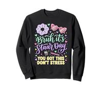 Bruh es Staar Day You Got This Don't Stress Sudadera