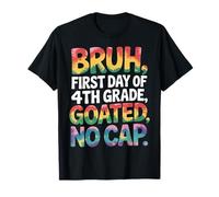 Bruh First Day Of 4th Grade Goated No Cap Funny Tie Dye Camiseta