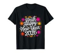 Bruh Happy New Year 2026 New Year'S Eve Party Family Camiseta