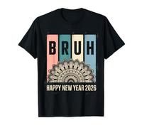 Bruh Happy New Year 2026 New Year'S Eve Party Family Camiseta