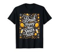 Bruh Happy New Year 2026 New Year'S Eve Party Family Camiseta