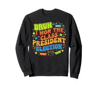Bruh I Ganó la Elección Presidente de Clase 2024 Estudiante Sudadera
