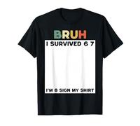 Bruh I Survived Six Seven I'm 8 Years Old Sign My Shirt Fun Camiseta