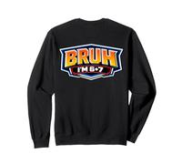 Bruh I'm 6+7 13er Birthday Boys 67 Meme Six Seven 13 Birday Sudadera