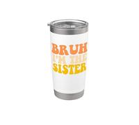 Bruh I'm The Sister Groovy Funny Sisters Mujeres Chicas Vaso térmico de acero inoxidable de doble pared