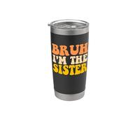 Bruh I'm The Sister Groovy Funny Sisters Mujeres Chicas Vaso térmico de acero inoxidable de doble pared