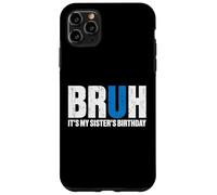 Bruh It's Birth's Birth's Birth's Graciosa Fiesta de cumpleaños de un Hermano Carcasa para iPhone 11 Pro MAX