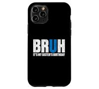 Bruh It's Birth's Birth's Birth's Graciosa Fiesta de cumpleaños de un Hermano Carcasa para iPhone 11 Pro