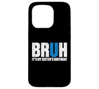 Bruh It's Birth's Birth's Birth's Graciosa Fiesta de cumpleaños de un Hermano Carcasa para iPhone 15 Pro
