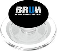 Bruh It's Birth's Birth's Birth's Graciosa Fiesta de cumpleaños de un Hermano PopSockets PopGrip para MagSafe