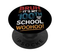 Bruh It's My 100th Day of School Woohoo Hito Escolar PopSockets PopGrip Adhesivo