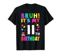 Bruh It's My 11th Birthday 11 Happy Birthday Boys or Girls Camiseta