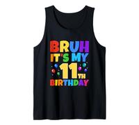 Bruh It's My 11th Birthday Funny 11 Year Old Party Age 11 Camiseta sin Mangas