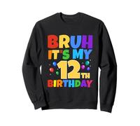 Bruh It's My 12th Birthday Funny 12 Year Old Party Age 12 Sudadera