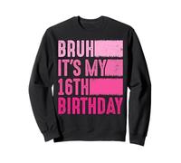 Bruh It's My 16th Birthday for 16 Year Old Boys Girls Sudadera
