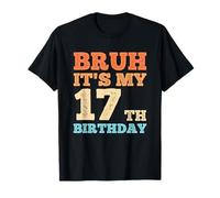 Bruh It's My 17th Birthday Funny Vintage 17 Year Old Boys Camiseta