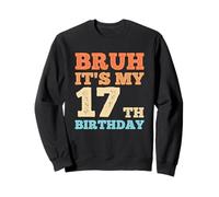 Bruh It's My 17th Birthday Funny Vintage 17 Year Old Boys Sudadera