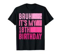 Bruh It's My 18th Birthday for 18 Year Old Boys Girls Camiseta
