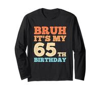 Bruh It's My 65th Birthday Funny Vintage 65 Hombres de un año Manga Larga