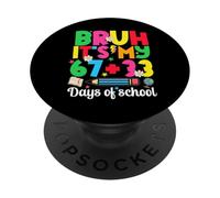 Bruh It's My 67 33 Days of School Funny Boys Kids 100th Day PopSockets PopGrip Adhesivo