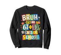 Bruh It's My 67 33 Days of School Funny Kids Boys 100th Day Sudadera