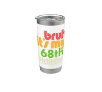Bruh It's My 68th Birthday Sesenta Octavo Cumpleaños Celebración Vaso térmico de acero inoxidable de doble pared