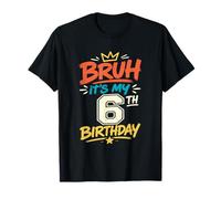 Bruh It's My 6th Birthday, Divertida Fiesta para niños y niñas de 6 años Camiseta