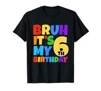 Bruh It's My 6th Birthday Funny 6 Year Old Party Age 6 Camiseta