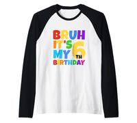 Bruh It's My 6th Birthday Funny 6 Year Old Party Age 6 Camiseta Manga Raglan