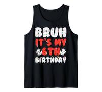 Bruh It's My 6th Birthday Hands 6 Year Bday Boys Girls Kids Camiseta sin Mangas