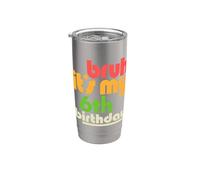 Bruh It's My 6th Birthday Sexto Bday Celebration Party Vaso térmico de acero inoxidable de doble pared