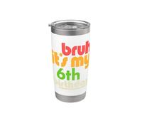 Bruh It's My 6th Birthday Sexto Bday Celebration Party Vaso térmico de acero inoxidable de doble pared