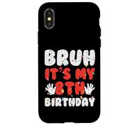 Bruh It's My 8th Birthday Hands 8 Year Bday Boys Girls Kids Carcasa para iPhone X/XS