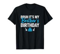 Bruh It's My Brother's Birthday Sister Divertida Fiesta de cumpleaños para Hermanos Camiseta