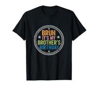 Bruh It's My Brother's Birthday Sister Divertida Fiesta de cumpleaños para Hermanos Camiseta