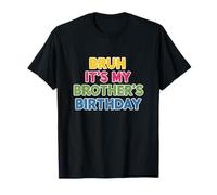Bruh It's My Brother's Birthday Sister Divertida Fiesta de cumpleaños para Hermanos Camiseta
