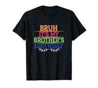 Bruh It's My Brother's Birthday Sister Divertida Fiesta de cumpleaños para Hermanos Camiseta