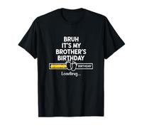 Bruh It's My Brother's Birthday Sister Divertida Fiesta de cumpleaños para Hermanos Camiseta