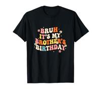 Bruh It's My Brother's Birthday Sister Divertida Fiesta de cumpleaños para Hermanos Camiseta